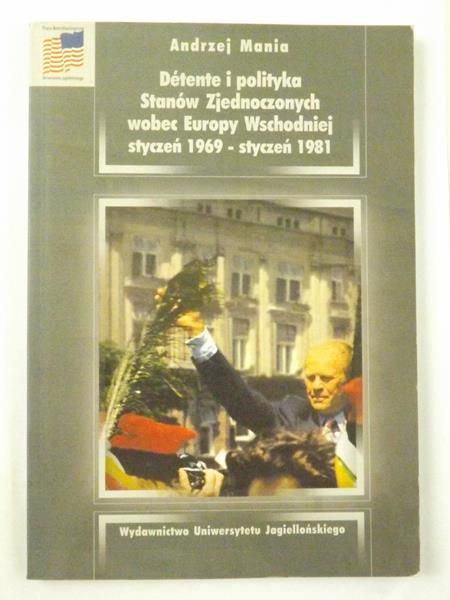 Detente i polityka Stanów Zjednoczonych wobec Europy Wschodniej, styczeń 1969-styczeń 1981