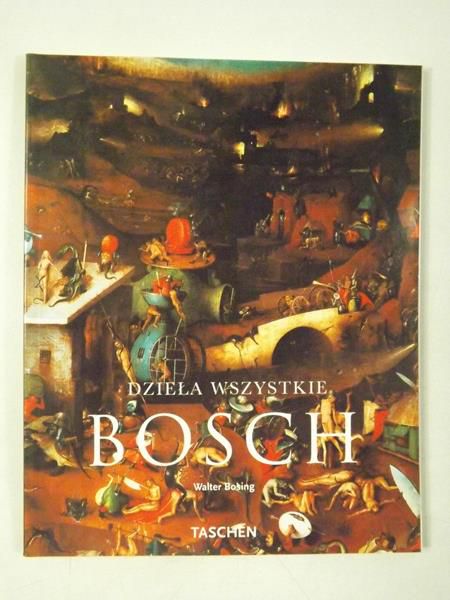 Bosing Walter - Hieronim Bosch, ok. 1450-1516. Między niebem a piekłem
