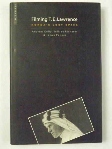 Filming T.E. Lawrence: Korda's Lost Epics