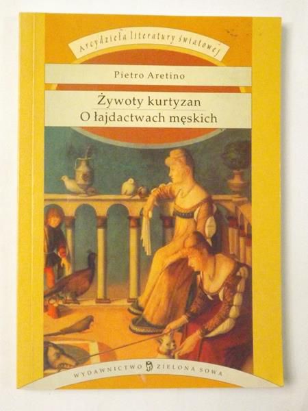 Żywoty kurtyzan. O łajdactwach męskich