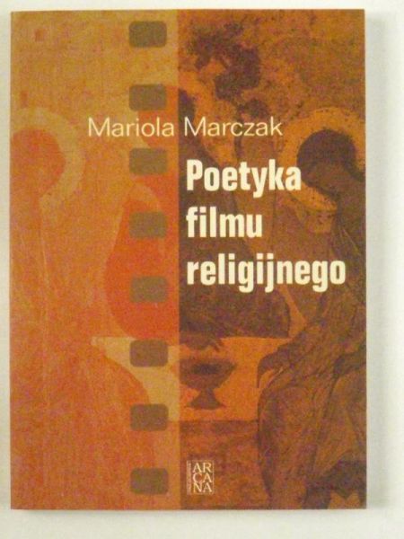 Marczak Mariola - Poetyka filmu religijnego