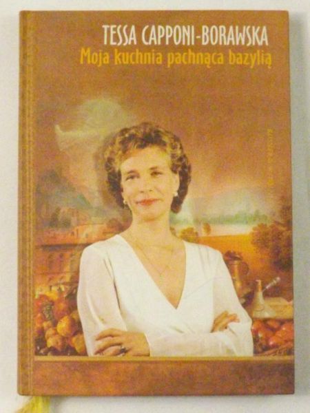 Capponi-Borawska Tessa - Moja kuchnia pachnąca bazylią