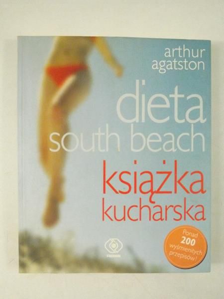 Agatson Arthur - Dieta South Beach. Książka kucharska