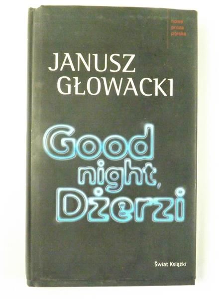 Głowacki Janusz - Good Night, Dżerzi