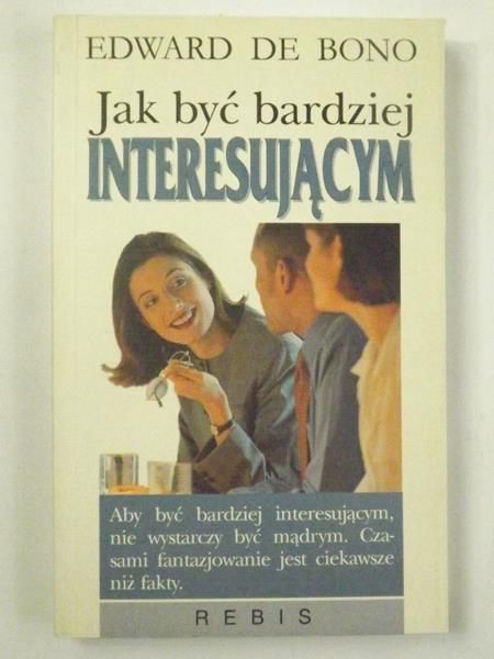 De Bono Edward - Jak być bardziej interesującym