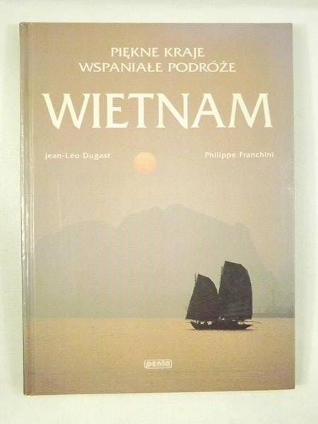 Piękne kraje, wspaniałe podróże. Wietnam.