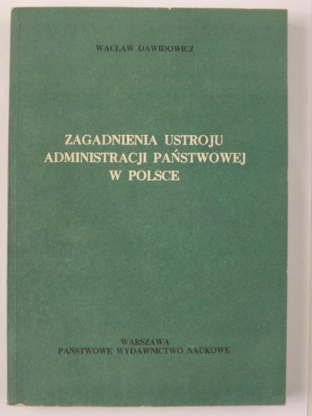 Dawidowicz Wacław - Zagadnienia ustroju administracji państwowej w Polsce