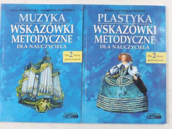 Muzyka. Wskazówki metodyczne dla nauczyciela / Plastyka. Wskazówki metodyczne dla nauczyciela