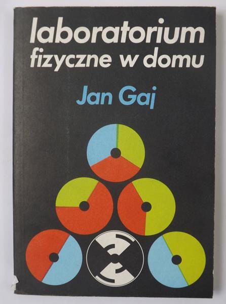 Gaj Jan - Labolatorium fizyczne w domu
