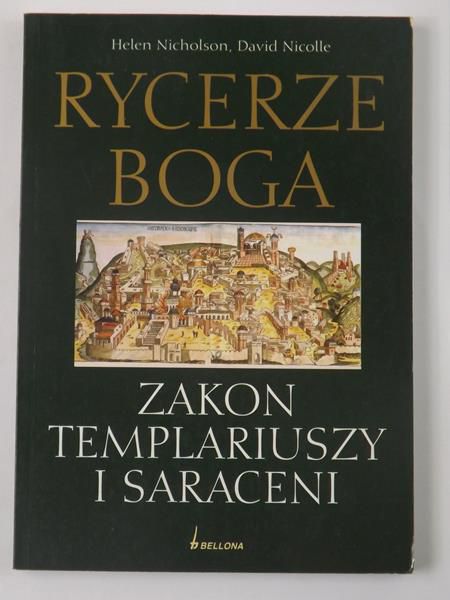 Rycerze Boga. Zakon Templariuszy i Saraceni