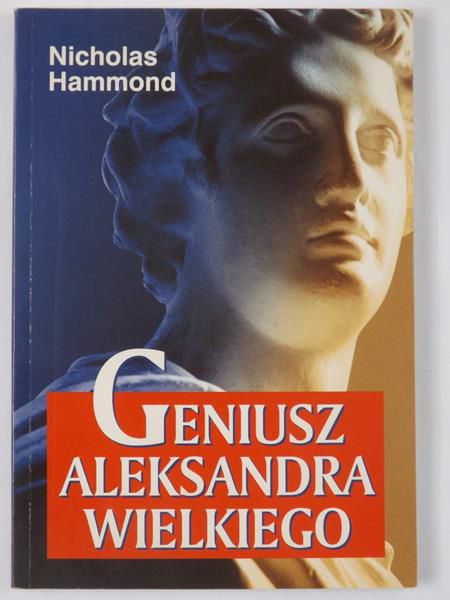 Hammond Nicholas - Geniusz Aleksandra Wielkiego