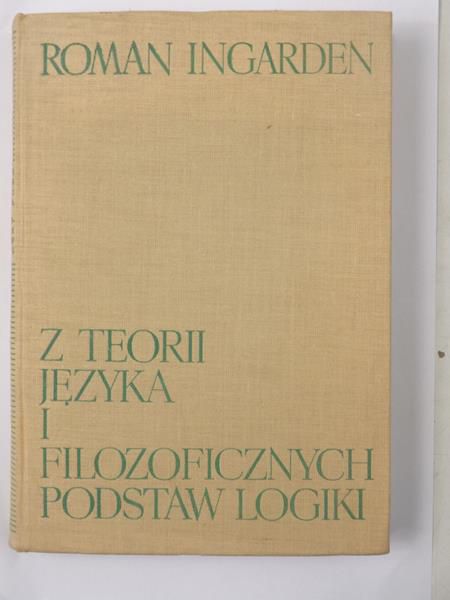 Ingarden Roman - Z teorii języka i filozoficznych podstaw logiki