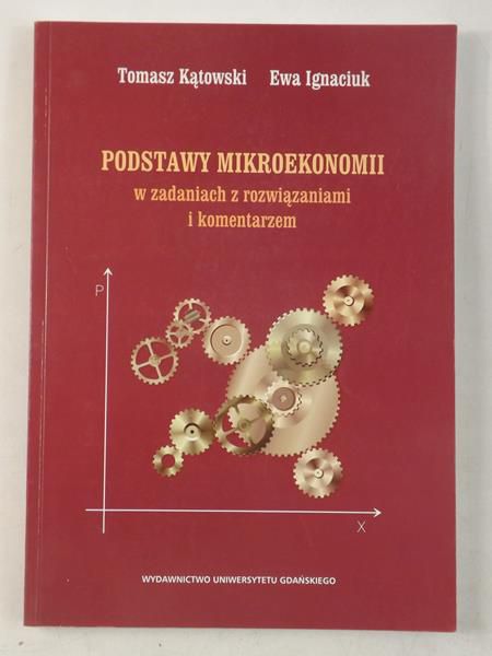 Podstawy mikroekonomii w zadaniach z rozwiązaniami i komentarzem