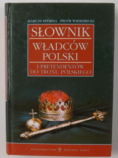 Słownik władców Polski i prezydentów do tronu polskiego