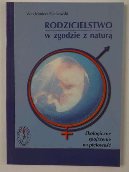 Fijałkowski Włodzimierz - Rodzicielstwo w zgodzie z naturą