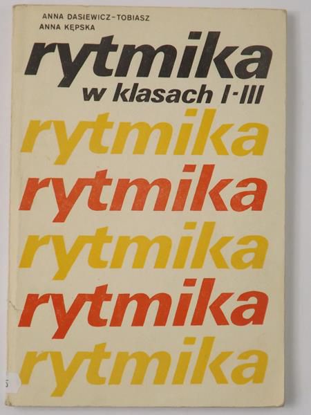 Dasiewicz-Tobiasz Anna - Rytmika w klasach I-III