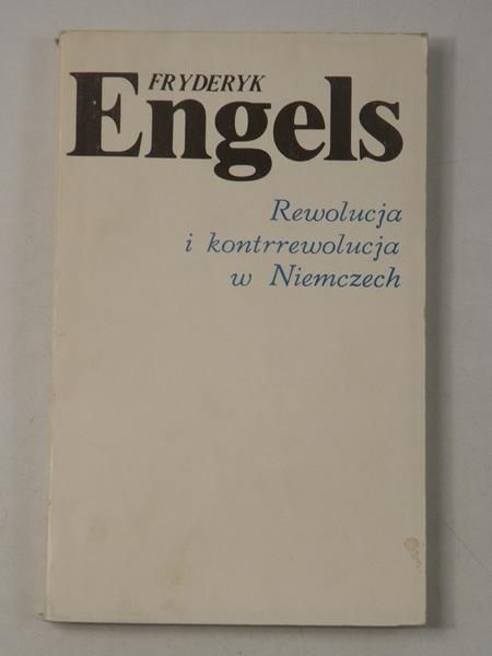 Engels Fryderyk - Rewolucja i kontrrewolucja w Niemczech