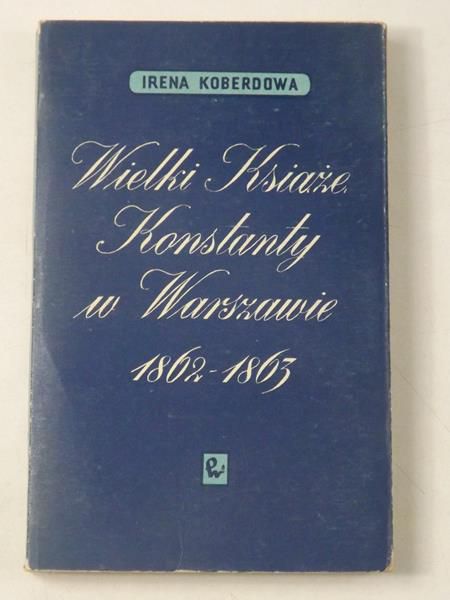 Wielki Książę Konstanty w Warszawie 1802-1803