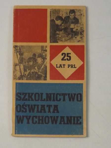25 lat PRL. Szkolnictwo, oświata, wychowanie