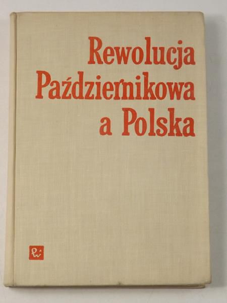 Cieślak T.,    - Rewolucja Październikowa a Polska