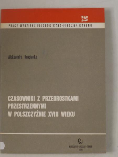 Czasowniki z przedrostkami przestrzennymi w polszczyźnie XVIII wieku