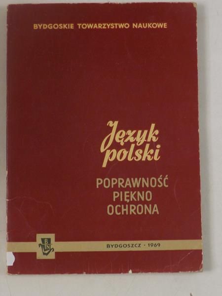 Język polski. Poprawność, piękno, ochrona