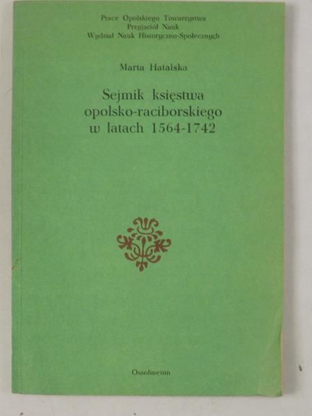 Sejmik księstwa opolsko-raciborskiego w latach 1564-1742