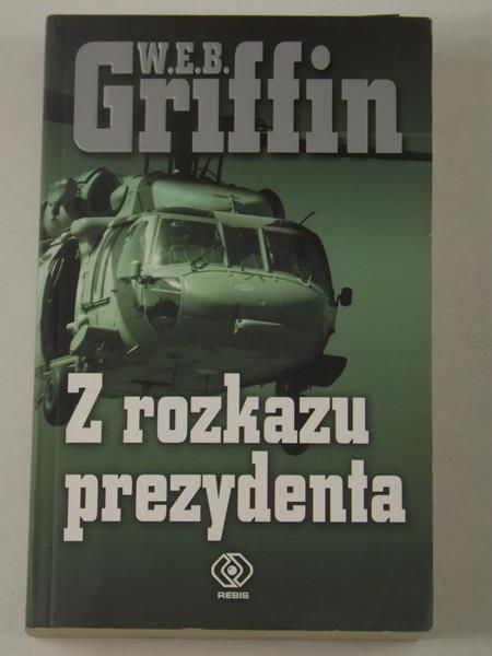 Griffin W.E.B. - Z rozkazu prezydenta