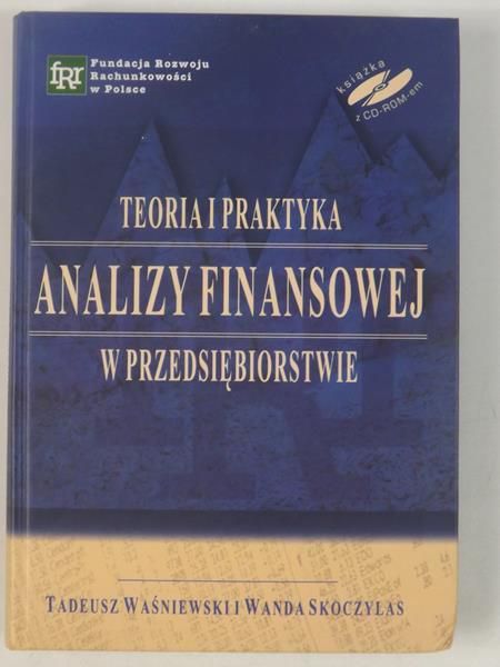 Waśniewski Tadeusz,   - Teoria i praktyka analizy finansowej w przedsiębiorstwie, + płyta CD