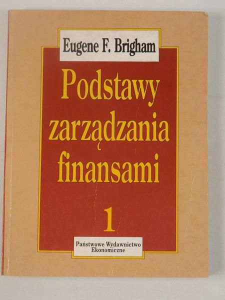 Brigham Eugene F. - Podstawy zarządzania finansami, cz. 1