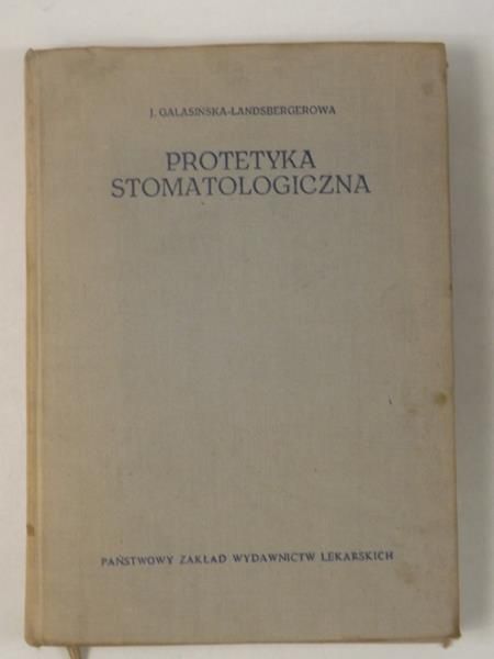 Landsbergerowa-Galasińska J. - Protetyka stomatologiczna