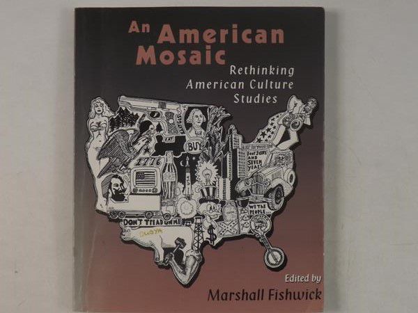 Fishwick Marshall (red.) - An American Mosaic
