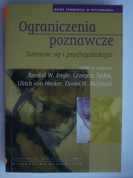 Engle Randall W. - Ograniczenia poznawcze. Starzenie się i psychopatologia