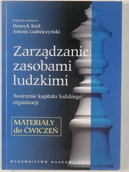 Król Henryk (red.) - Zarządzanie zasobami ludzkimi: Materiały do ćwiczeń