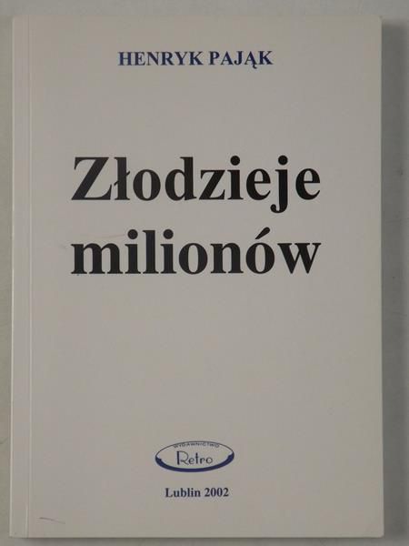 Pająk Henryk  - Złodzieje milionów