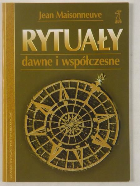 Maisonneuve Jean - Rytuały dawne i współczesne