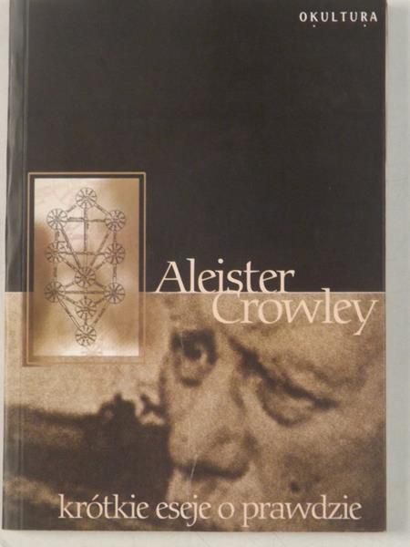 Crowley Aliester - Krótkie eseje o prawdzie