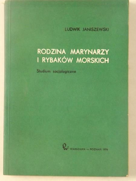 Janiszewski Ludwik  - Rodzina marynarzy i rybaków morskich. Studium socjologiczne