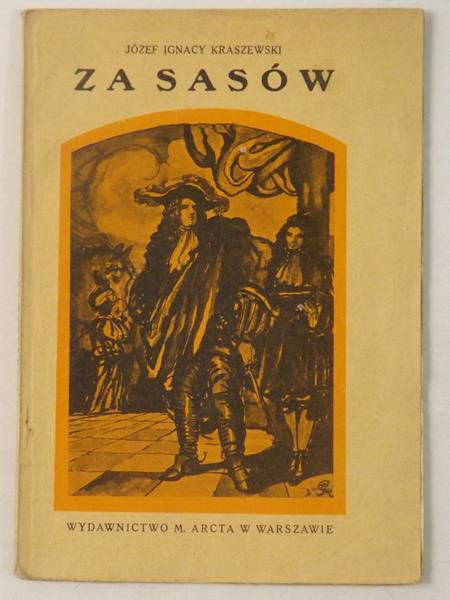Kraszewski Józef Ignacy - Za Sassów, 1928 r.