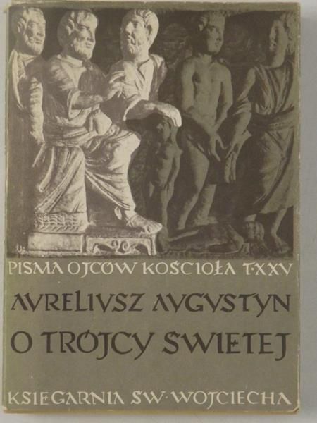 Szymusiak Jan Maria (opr.) - Św. Augustyn - O Trójcy Świętej