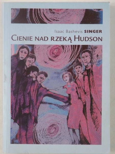 Bashevis - Cienie nad rzeką Hudson