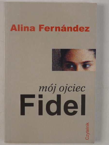 Mój ojciec Fidel