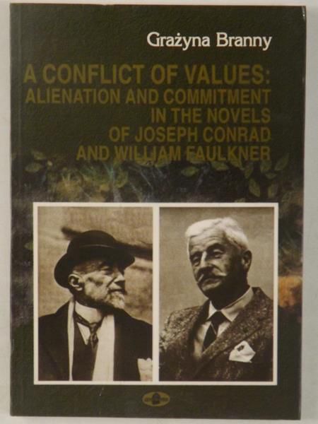 Branny Grażyna  - A conflict of values: Alienation and commitment in the novels of Joseph Conrad and William Faulkner