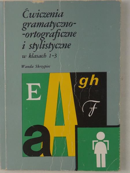 Ćwiczenia gramatyczno-ortograficzne i stylistyczne w klasach I-III