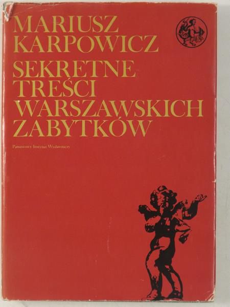 Karpowicz Mariusz - Sekretne treści warszawskich zabytków