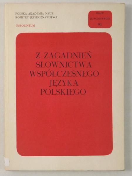 Karaś Mieczysław (red.) - Z zagadnień słownictwa współczesnego języka polskiego