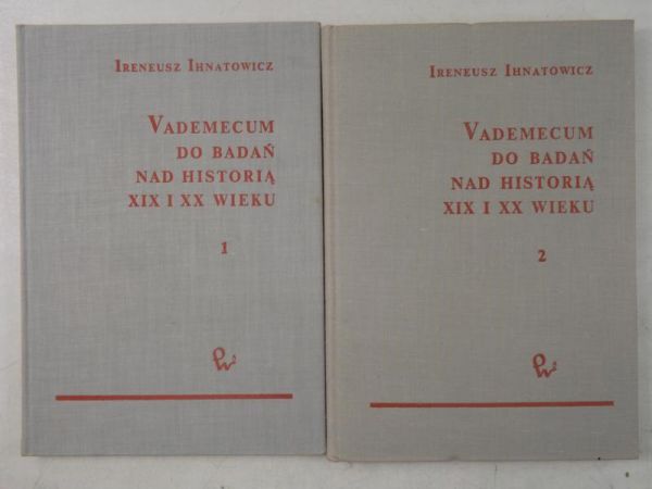 Vademecum do badań nad historią XIX i XX wieku, T. I-II