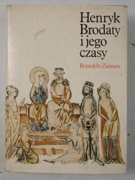 Henryk Brodaty i jego czasy