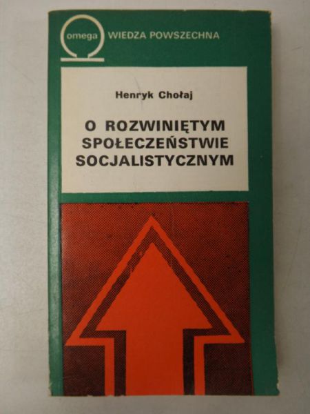 Chołaj Henryk - O rozwiniętym społeczeństwie socjalisycznym