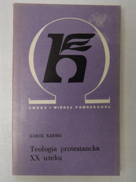 Karski Karol - Teologia protestancka XX wieku